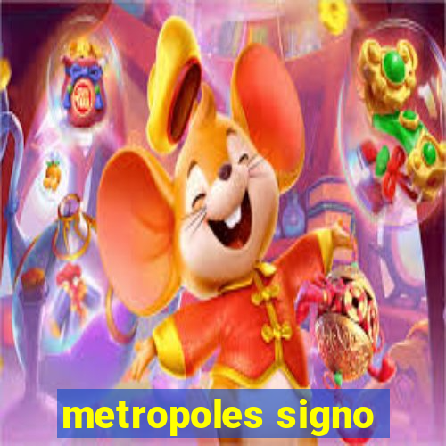 metropoles signo